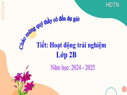 Bài giảng Hoạt động trải nghiệm 2 - Bài: Em tự làm lấy việc của mình - Năm học 2024-2025