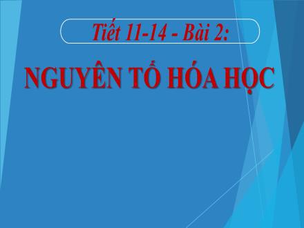Bài giảng Khoa học tự nhiên 7 - Bài 2: Nguyên tố hóa học