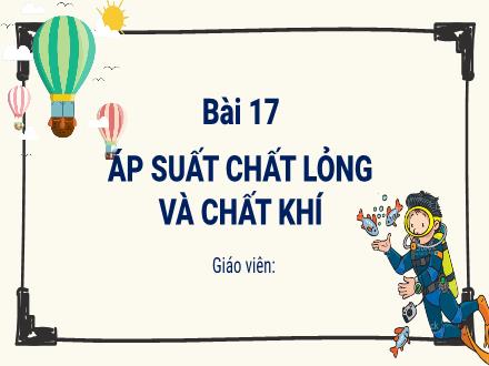 Bài giảng Khoa học tự nhiên 8 - Bài 17: Áp suất chất lỏng và chất khí