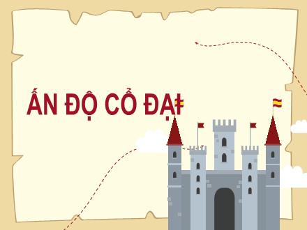 Bài giảng Lịch sử 6 (Kết nối tri thức) - Bài 8: Ấn độ cổ đại