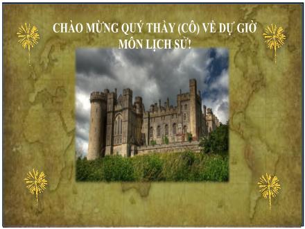 Bài giảng Lịch sử 7 - Chương I: Tây Âu từ thế kỉ V đến nửa đầu thế kỉ XVI - Bài 1: Quá trình hình thành và phát triển của chế độ phong kiến ở Tây Âu