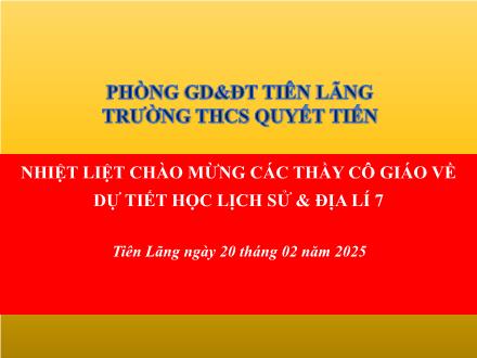 Bài giảng Lịch sử & Địa lí 7 (Kết nối tri thức) - Bài 13: Đại Việt thời Trần - Năm học 2024-2025 - Trường THCS Quyết Tiến
