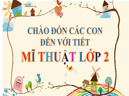Bài giảng Mĩ thuật 2 - Chủ đề: Đồ chơi thú vị - Bài: Khuôn mặt ngộ nghĩnh - Tiết 1: Tạo hình khuôn mặt từ các vật tìm được