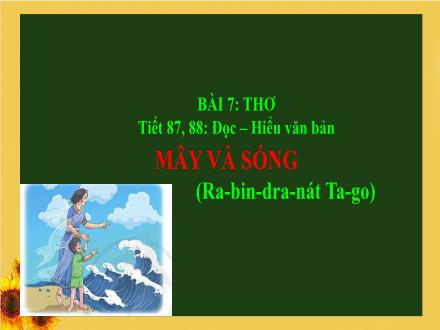 Bài giảng Ngữ văn 6 - Bài 7: Mây và sóng