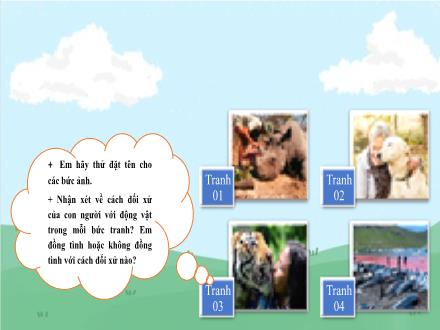 Bài giảng Ngữ văn 6 - Bài 8: Vì sao chúng ta phải đối xử thân thiện với động vật?