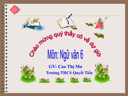 Bài giảng Ngữ văn 6 - Bài: Hai loại khác biệt - Cao Thị Mơ
