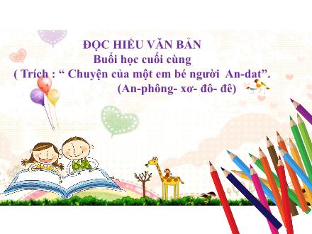 Bài giảng Ngữ văn 7 - Bài: Buổi học cuối cùng