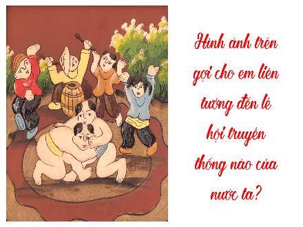 Bài giảng Ngữ văn 7 - Bài: Những nét đặc sắc trên đất vật Bắc Giang