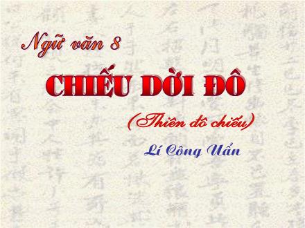 Bài giảng Ngữ văn 8 - Bài 22: Chiếu dời đô
