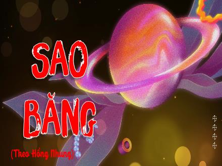 Bài giảng Ngữ văn 8 - Bài 81: Sao băng