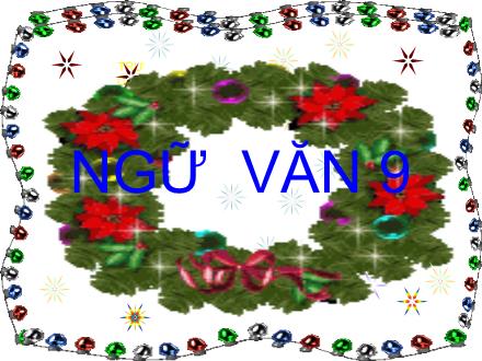 Bài giảng Ngữ văn 9 - Bài: Luyện tập sử dụng yếu tố miêu tả trong văn bản thuyết minh