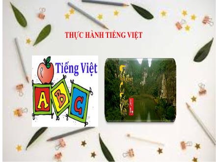 Bài giảng Ngữ văn Lớp 6 - Bài 8: Thực hành Tiếng Việt Từ Hán Việt
