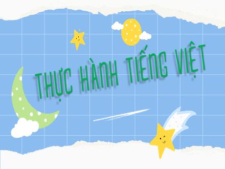 Bài giảng Ngữ văn Lớp 8 - Bài: Thực hành Tiếng Việt