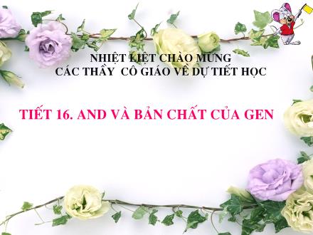Bài giảng Sinh học 9 - Bài 16: ADN và bản chất của gen