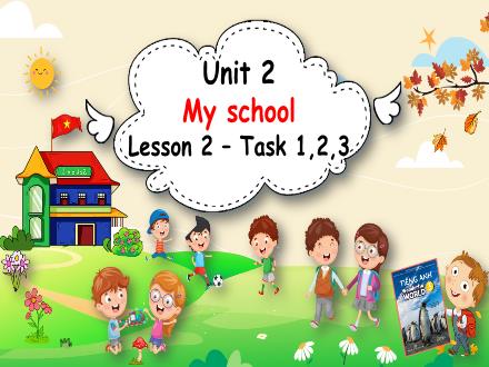 Bài giảng Tiếng Anh 3 - Unit 2: My school - Lesson 2