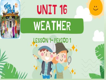 Bài giảng Tiếng Anh 4 Global Success - Unit 16: Weather - Lesson 1