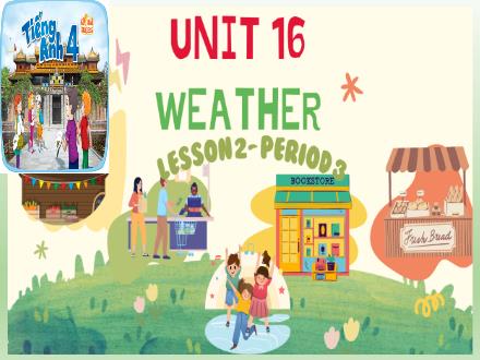 Bài giảng Tiếng Anh 4 Global Success - Unit 16: Weather - Lesson 2