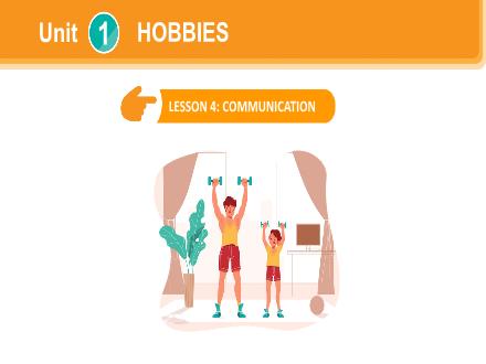 Bài giảng Tiếng Anh 7 Global Success - Unit 1: Hobbies - Lesson 4