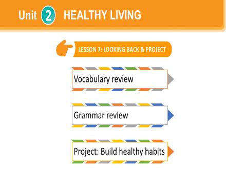 Bài giảng Tiếng Anh Lớp 7 - Unit 2: Healthy living - Lesson 7