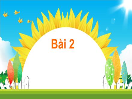 Bài giảng Tiếng Việt 1 - Bài 2: Đôi tai xấu xí