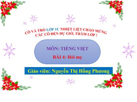 Bài giảng Tiếng Việt 1 - Bài 4: Hỏi mẹ - Nguyễn Thị Hồng Phương