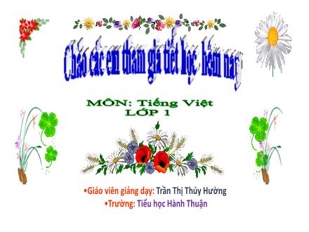 Bài giảng Tiếng Việt 1 (Kết nối tri thức) - Chủ đề 7: Thế giới trong mắt em - Bài 6: Buổi trưa hè - Trần Thị Thúy Hường