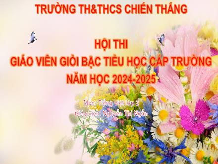 Bài giảng Tiếng Việt 2 - Bài 15: Nói và nghe Họa mi, vẹt và quạ - Năm học 2024-2025 - Nguyễn Thị Ngấn