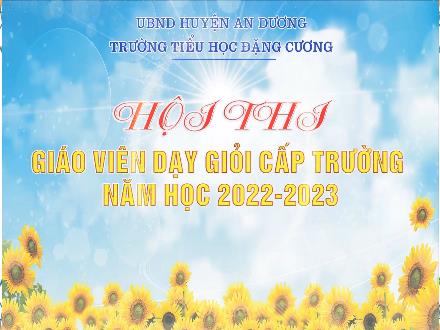 Bài giảng Tiếng Việt 4 (Luyện từ và câu) - Bài: Động từ - Năm học 2022-2023 - Nguyễn Thị Hoa