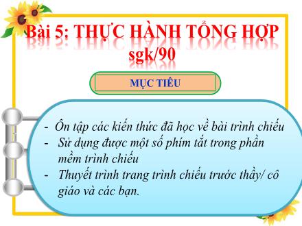 Bài giảng Tin học 4 - Bài 5: Thực hành tổng hợp