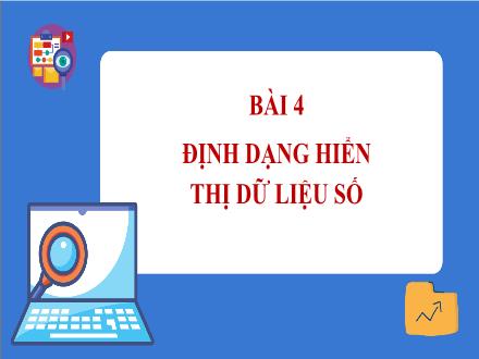 Bài giảng Tin học 7 - Bài 4: Định dạng hiển thị dữ liệu số