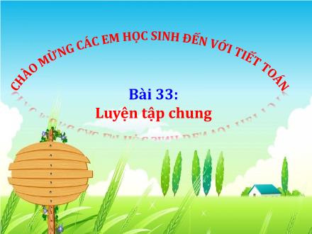 Bài giảng Toán 1 - Bài 33: Luyện tập chung