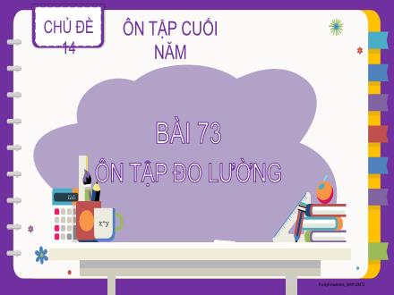 Bài giảng Toán 2 - Chủ đề 14: Ôn tập cuối năm - Bài 73: Ôn tập đo lường