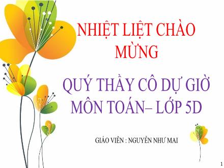 Bài giảng Toán 5 - Bài: Hỗn số - Nguyễn Như Mai