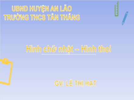 Bài giảng Toán 6 - Bài: Hình chữ nhật, hình thoi - Lê Thị Hạt