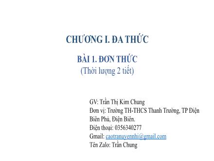 Bài giảng Toán 8 (Đại số) Sách Kết nối tri thức - Chương I: Đa thức - Bài 1: Đơn thức - Trần Thị Kim Chung