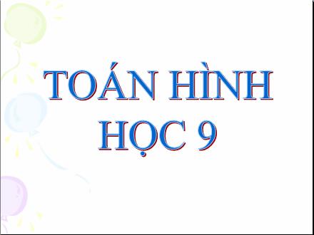 Bài giảng Toán 9 - Bài: Góc có đỉnh ở bên trong đường tròn. Góc có đỉnh ở bên ngoài đường tròn