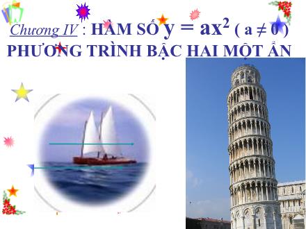 Bài giảng Toán 9 - Chương IV: Hàm số y=ax² (a#0) Phương trình bậc hai một ẩn - Bài 1: Hàm số y=ax² (a#0)