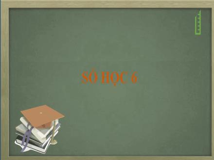 Bài giảng Toán Lớp 6 Sách Cánh diều - Chương I: Số tự nhiên - Bài 1: Tập hợp