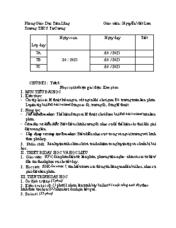 Kế hoạch bài dạy Âm nhạc 7 - Chủ đề 2, Tiết 6: Nhạc cụ thể hiện giai điệu Kèn phím - Nguyễn Viết Lưu