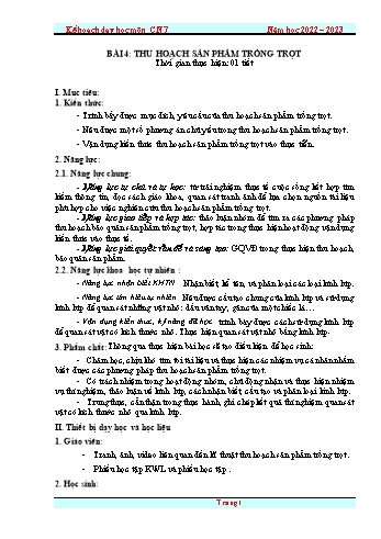 Kế hoạch bài dạy Công nghệ 7 (Kết nối tri thức) - Bài 4: Thu hoạch sản phẩm trồng trọt - Năm học 2022-2023
