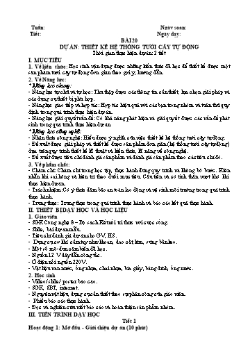 Kế hoạch bài dạy Công nghệ 8 - Bài 20: Dự án Thiết kế hệ thống tưới cây tự động