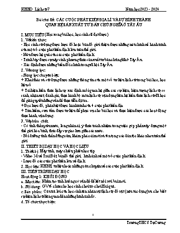 Kế hoạch bài dạy Lịch sử 7 - Bài 2: Các cuộc phát kiến địa lí và sự hình thành quan hệ sản xuất tư bản chủ nghĩa ở Tây Âu - Năm học 2023-2024 - Trường THCS Tự Cường